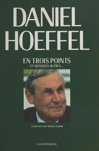 En trois points et quelques autres : entretiens avec Michel Stourm - Daniel Hoeffel, Michel Stourm - FeniXX réédition numérique