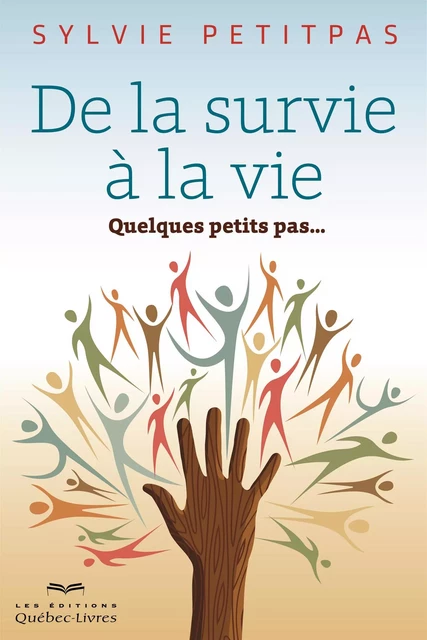 De la survie à la vie - Sylvie Petitpas - Les Éditions Québec-Livres