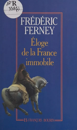 Éloge de la France immobile - Frédéric Ferney - FeniXX réédition numérique