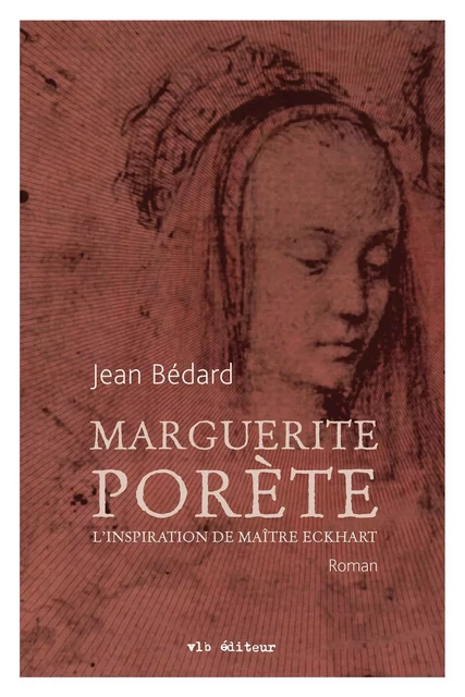 Marguerite Porète - Jean Bédard - VLB éditeur