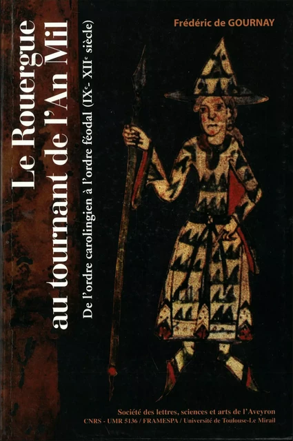 Le Rouergue au tournant de l’an mil - Frédéric de Gournay - Presses universitaires du Midi