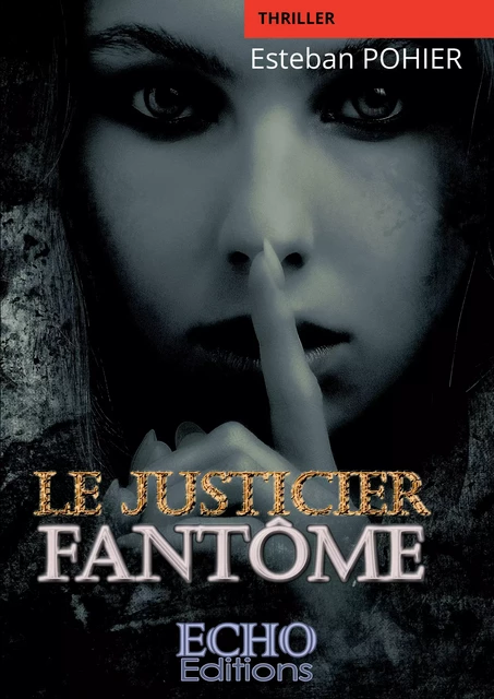 Le Justicier Fantôme - Esteban Pohier - ECHO Editions