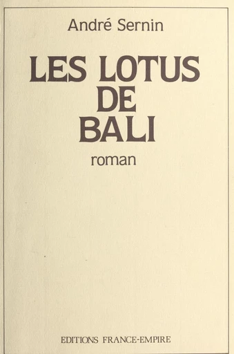 Les lotus de Bali - André Sernin - FeniXX réédition numérique