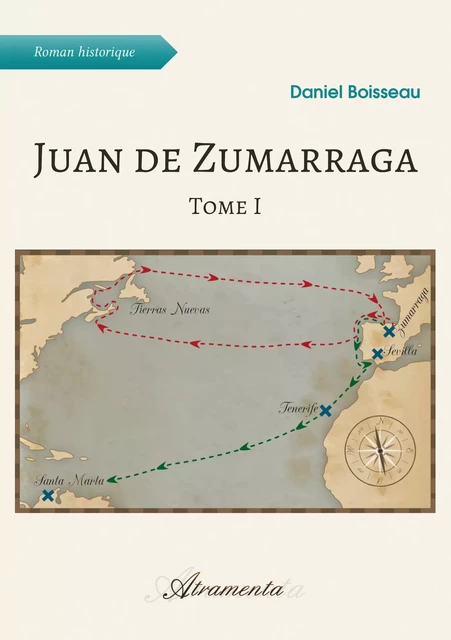 Juan de Zumarraga, Tome 1 - Daniel Boisseau - Atramenta