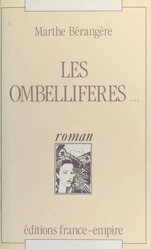 Les ombellifères... - Marthe Bérangère - FeniXX réédition numérique