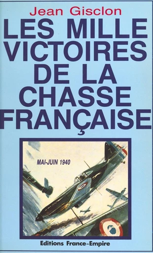 Les mille victoires de la chasse française - Jean Gisclon - FeniXX réédition numérique