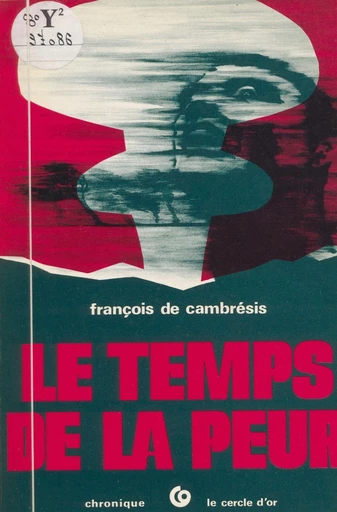 Le temps de la peur - François de Cambrésis - FeniXX réédition numérique