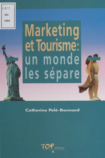 Marketing et tourisme : un monde les sépare - Catherine Pelé-Bonnard - FeniXX réédition numérique