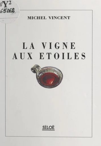 La vigne aux étoiles - Michel Vincent - FeniXX réédition numérique