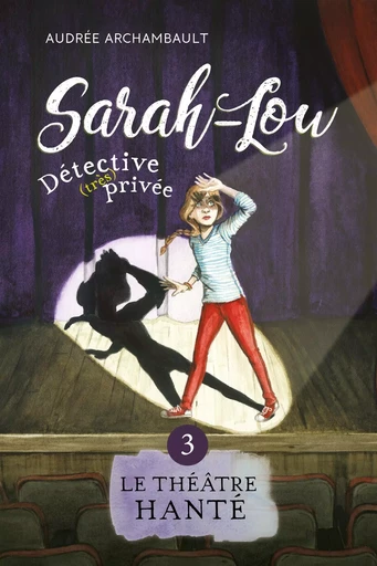 Sarah-Lou, détective (très) privée 3 - Audrée Archambault - De la Bagnole