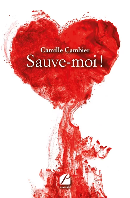 Sauve-moi ! - Camille Cambier - Editions du Panthéon