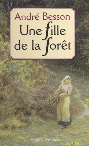 Une fille de la forêt - Céline Besson-Chaniet - FeniXX réédition numérique