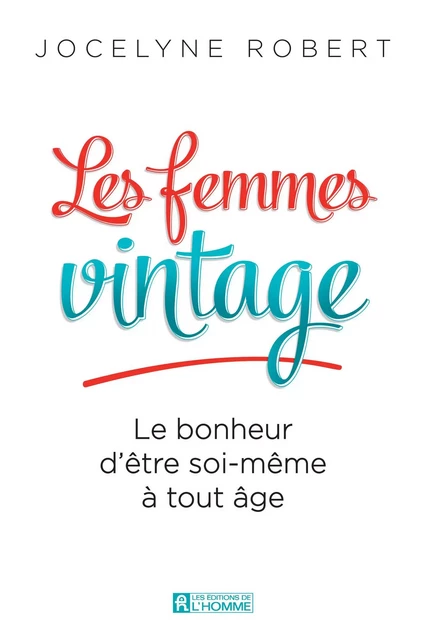 Les femmes vintage - Jocelyne Robert - Les Éditions de l'Homme