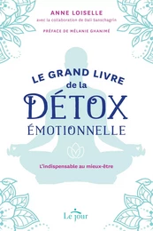 Le grand livre de la détox émotionnelle