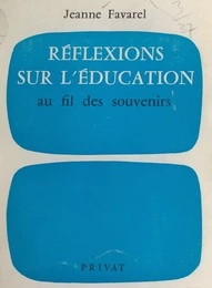 Réflexions sur l'éducation, au fil des souvenirs