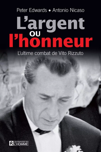 L'argent ou l'honneur - Peter Edwards, Antonio Nicaso - Les Éditions de l'Homme