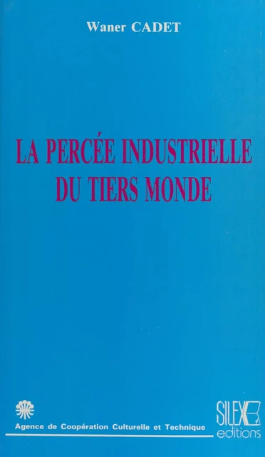 La percée industrielle du tiers monde - Waner Cadet - FeniXX réédition numérique