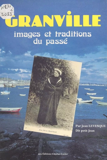 Granville : images et traditions du passé - Jean Lévesque - FeniXX réédition numérique