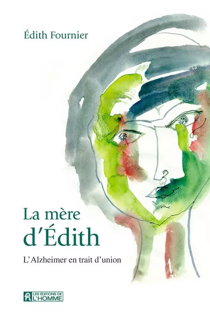 La mère d'Édith - Édith Fournier - Les Éditions de l'Homme