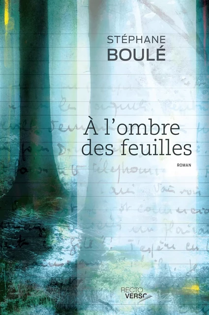 À l'ombre des feuilles - Stéphane Boulé - Recto / Verso