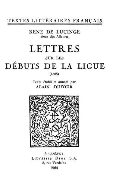 Lettres sur les débuts de la Ligue - René Lucinge - Librairie Droz