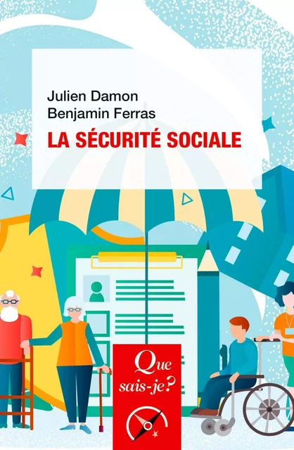 La sécurité sociale - Julien Damon, Benjamin Ferras - Humensis