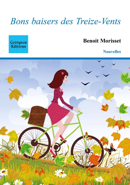 Bons baisers des Treize-Vents - Benoit Morisset - Coëtquen Editions