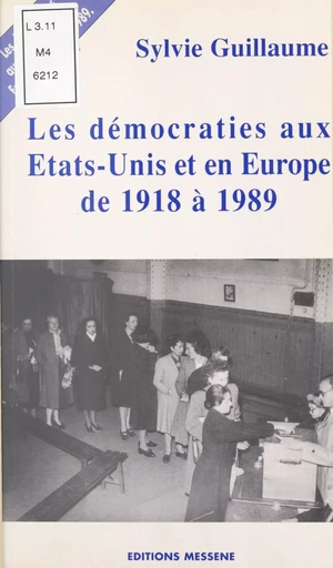 Les démocraties aux États-Unis et en Europe de 1918 à 1989 - Sylvie Guillaume - FeniXX réédition numérique