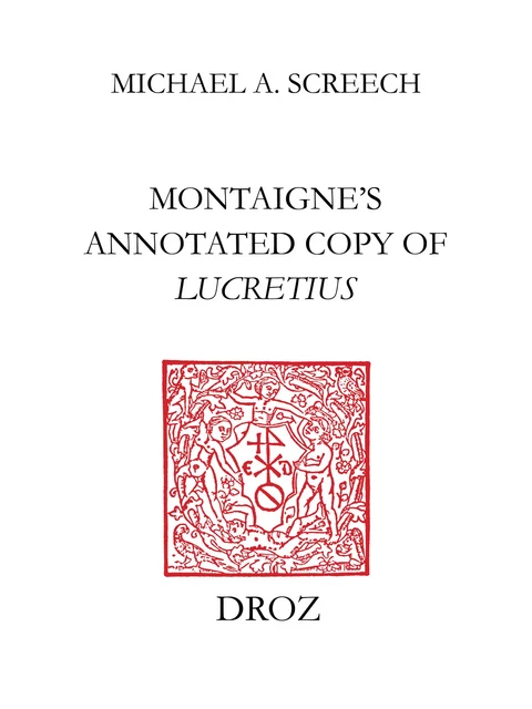 Montaigne’s Annotated Copy of Lucretius - Michael A. Screech, Gilbert Botton - Librairie Droz