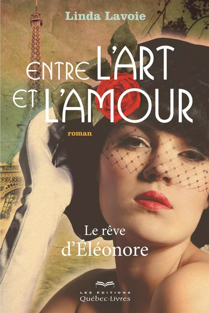 Entre l'art et l'amour - Linda Lavoie - Les Éditions Québec-Livres