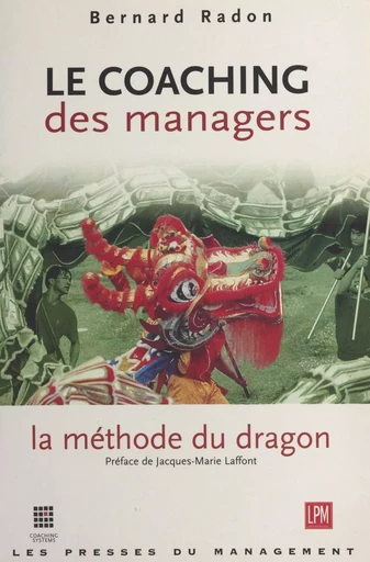 Le coaching des managers : la méthode du dragon - Bernard Radon - FeniXX réédition numérique