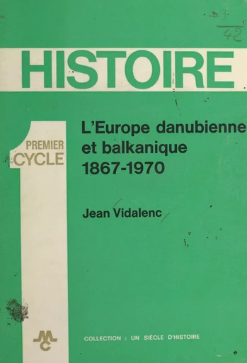 L'Europe danubienne et balkanique - Jean Vidalenc - FeniXX réédition numérique