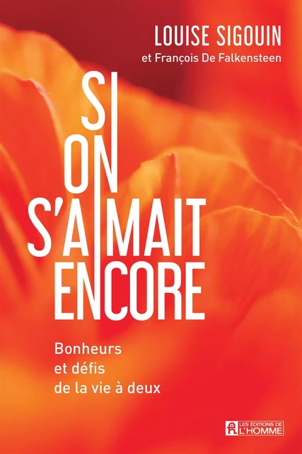 Si on s'aimait encore - Louise Sigouin, François De Falkensteen - Les Éditions de l'Homme