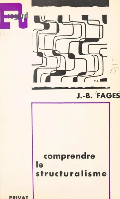 Comprendre le structuralisme - J.-B. Fages - FeniXX réédition numérique