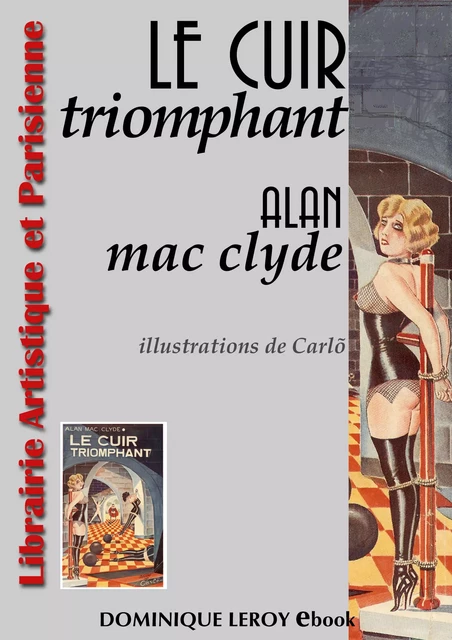 Le Cuir Triomphant - Alan Mac Clyde - Éditions Dominique Leroy