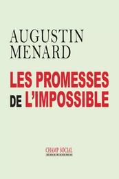 Les promesses de l’impossible