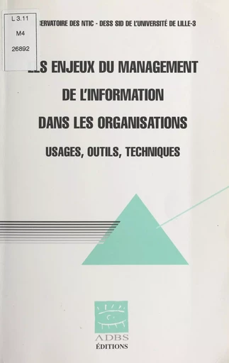 Les enjeux du management de l'information dans les organisations : usages, outils, techniques -  Observatoire des NTIC - FeniXX réédition numérique