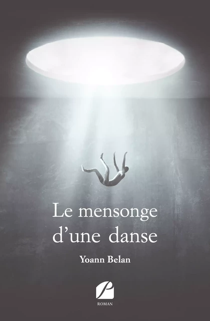 Le mensonge d'une danse - Yoann Belan - Editions du Panthéon