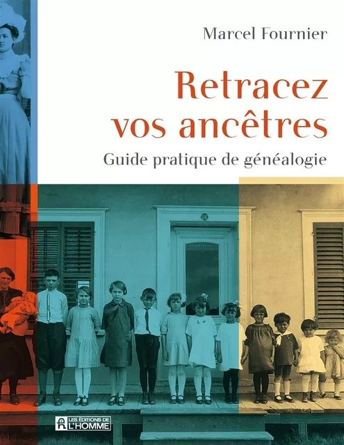 Retracez vos ancêtres - Marcel Fournier - Les Éditions de l'Homme