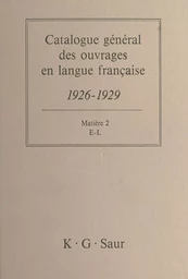 Catalogue général des ouvrages en langue française, 1926-1929 : Matière (2)