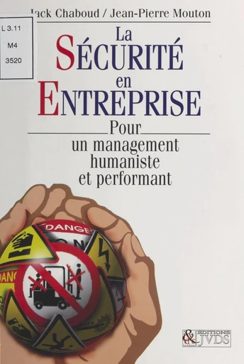 La sécurité en entreprise : pour un management humaniste et performant - Jack Chaboud, Jean-Pierre Mouton - FeniXX réédition numérique