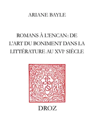 Romans à l'encan : de l'art du boniment dans la littérature au XVIe siècle