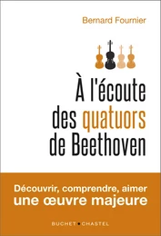 A l'écoute des quatuors de Beethoven