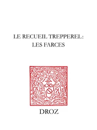 Le Recueil Trepperel : les farces