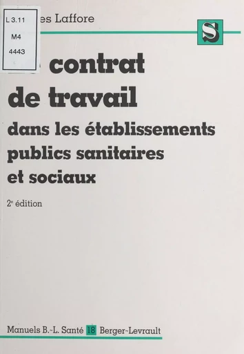 Le contrat de travail dans les établissements publics, sanitaires et sociaux - Jacques Laffore - FeniXX réédition numérique