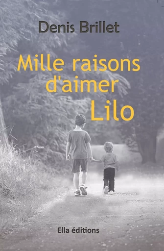 Mille raisons d'aimer Lilo - Denis Brillet - Ella Éditions