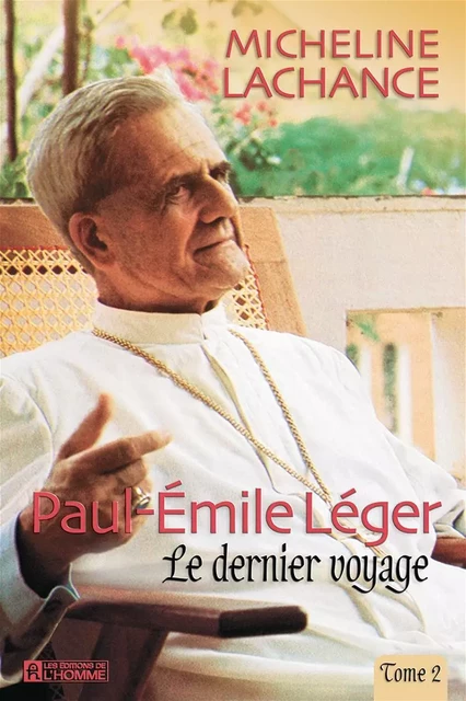 Paul-Émile léger - Tome 2 - Micheline Lachance - Les Éditions de l'Homme