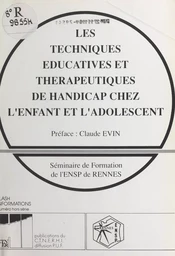 Les techniques éducatives et thérapeutiques de handicap chez l'enfant et l'adolescent