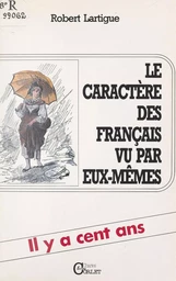 Le caractère des Français vu par eux-mêmes : il y a cent ans