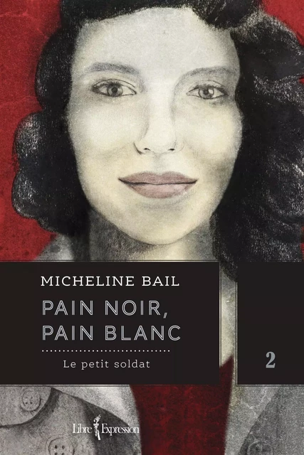 Pain noir, pain blanc, tome 2 - Micheline Bail - Libre Expression